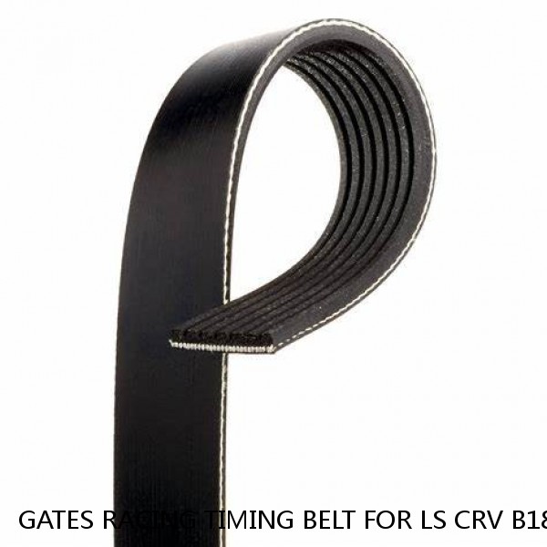 GATES RACING TIMING BELT FOR LS CRV B18 B20 NON VTEC BLOCK B SERIES HYBRID HEAD 