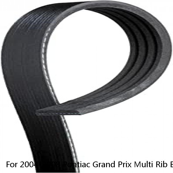 For 2004-2008 Pontiac Grand Prix Multi Rib Belt 78228BG